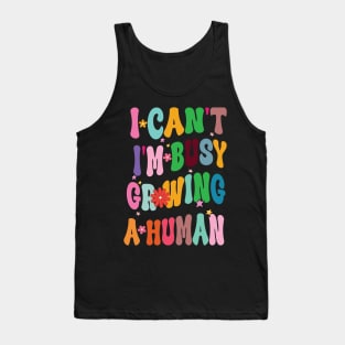 I Can't I'm Busy Growing A Human Tank Top